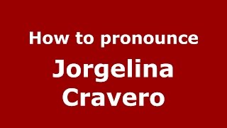 How to pronounce Jorgelina Cravero