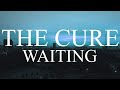 The Cure - Waiting - Subtitulada (Español / Inglés)