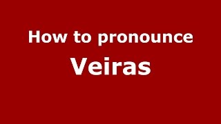 How to pronounce Veiras