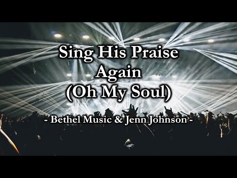 Sing His Praise Again - Oh My Soul - (Lyric Video)