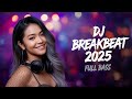 DJ BREAKBEAT TERBARU 2025 FULL BASS DUGEM TERBARU SEPTEMBER 2025