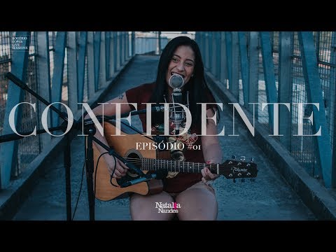 Ep. #1 | Confidente (AUTORAL) | Natalia Nandes
