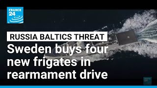 Sweden to buy four frigates from France's Naval Group • FRANCE 24 English