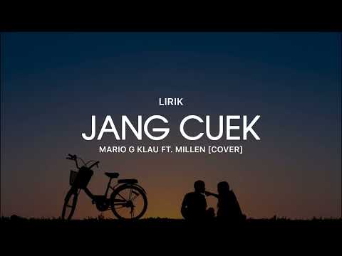 Mario G Klau Ft. Millen - JANG CUEK (LIRIK)