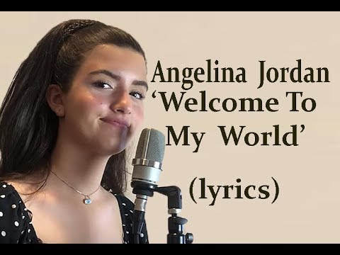 Angelina Jordan  'Welcome To My World'   (Elvis style cover/lyrics)