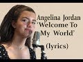 Angelina Jordan  'Welcome To My World'   (Elvis style cover/lyrics)