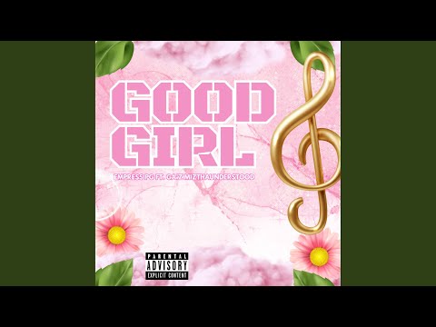 Good Girl (feat. GA’Z Mizthaunderstood)