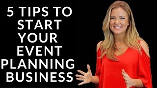 5 Tips to Starting Your Event Planning Business