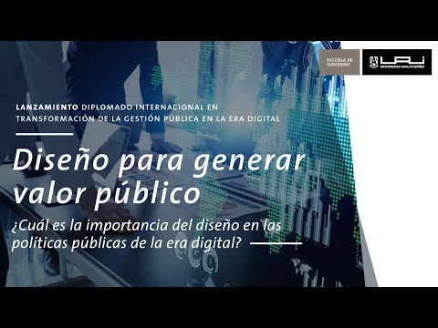 Generar valor público: la importancia del diseño en las políticas públicas de la era digital