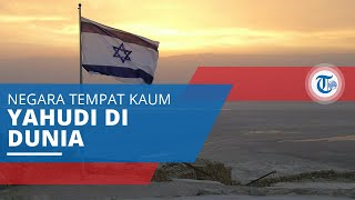 Israel, Negara Timur Tengah Dikelilingi Lebanon & Suriah, serta Satu-satunya Negara Yahudi di Dunia