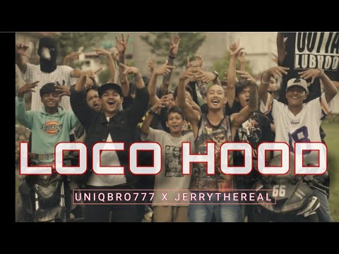 LOCO HOOD @uniqbro777  X @jerrythereal-z7h   Official M/V