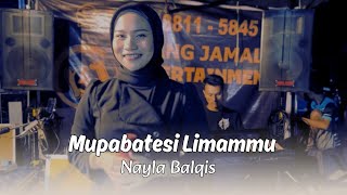 Download lagu MUPABATESI LIMAMMU - NAYLA BALQISTA || CIPT. H.ARMAN DIAN RUZANDAH || MASTER MUSIC PRODUCTION mp3