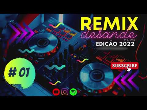 REMIX DESANDE 2022 - AS MAIS TOCADAS #1