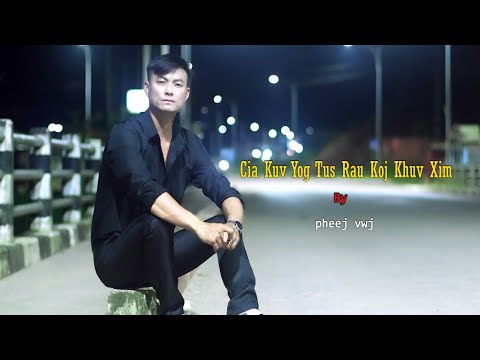 cia kuv yog tu rau koj khuv xim 💘💘( pheej vwj) nkauj tawm tshiab 2024