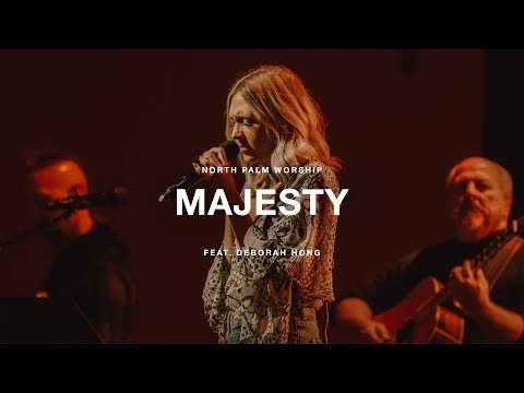 Majesty by Martin Smith (Deborah Hong) | North Palm Worship