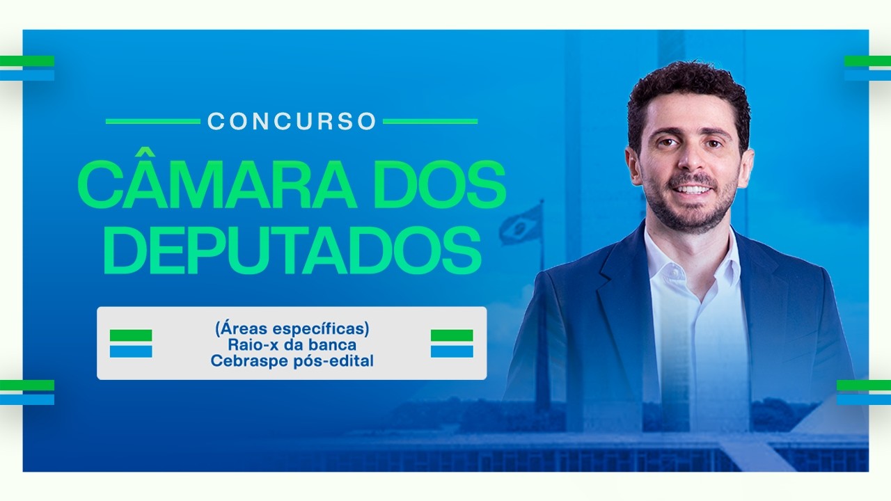 Concurso Câmara dos Deputados (Áreas específicas): Raio-x da banca Cebraspe pós-edital
