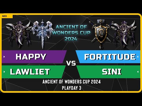WC3 - Happy & LawLiet vs Fortitude & Sini - Playday 3 - Ancient of Wonders Cup 2024