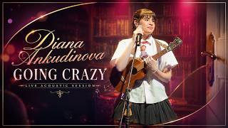 Diana Ankudinova ( Диана Анкудинова ) "Going Crazy" - "Сойти с ума" Live 30/4/26