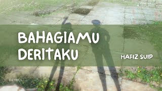 Download lagu Bahagiamu Deritaku - Hafiz Suip (Lirik Video) mp3