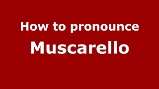 How to pronounce Muscarello