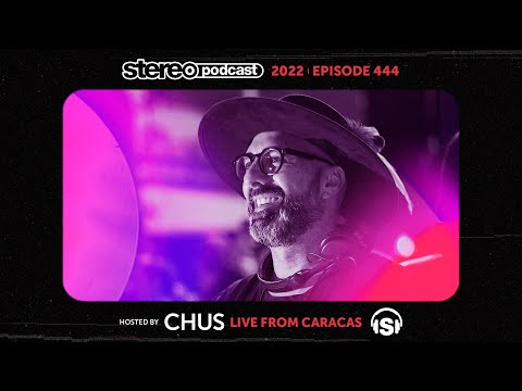 CHUS | LIVE FROM CARACAS | Stereo Productions Podcast 444
