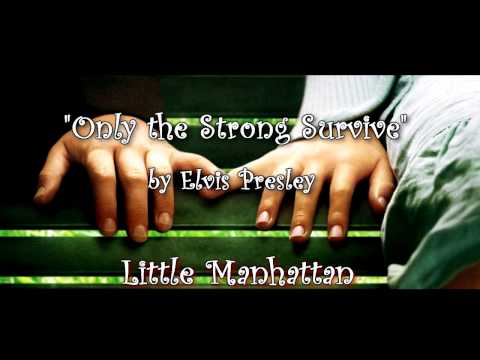 Little Manhattan Soundtrack - "Only the Strong Survive" by Elvis Presley
