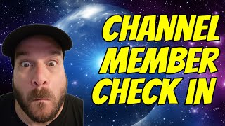 Members Only - Channel Member Check In 08/01/2024