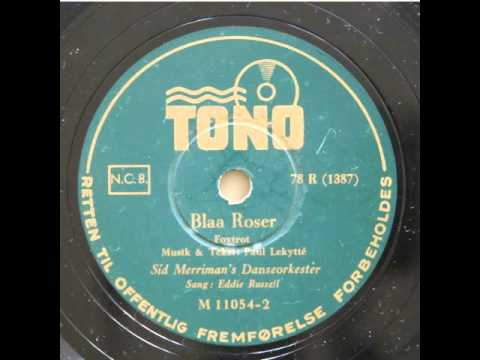Blaa Roser (Glutrote Rosen); Foxtrot - Sid Merriman; Eddie Russell 1941