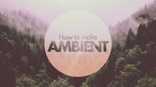How To Make Ambient - Polyrhythmic Arp Line