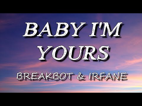 Breakbot - Baby I'm Yours (Lyrics) ft. Irfane