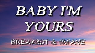 Breakbot - Baby I&#39;m Yours (Lyrics) ft. Irfane