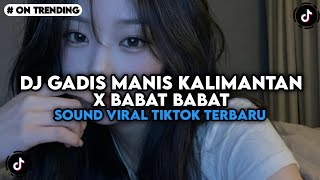 Download lagu DJ GADIS MANIS KALIMANTAN X BABAT BABAT VIRAL TIKTOK TERBARU 2026 mp3 Download lagu DJ GADIS MANIS KALIMANTAN X BABAT BABAT VIRAL TIKTOK TERBARU 2026 mp3