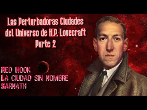 Las perturbadoras Ciudades del Universo de H.P. Lovecraft — Parte 2