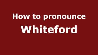 How to pronounce Whiteford