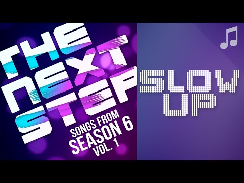 ♪ "Slow Up" ♪ - Songs from The Next Step 6