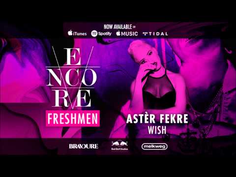Astèr Fekre · Wish (Encore Freshmen)