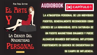 AUDIOLIBRO | El Arte Y La Ciencia Del Magnetismo Personal