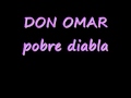 don omar pobre diabla lyrics YouTube 