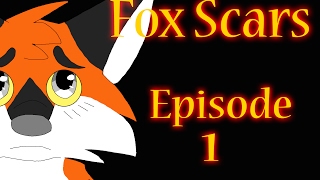 Fox Scars Ep 1: PILOT (Poor Audio Warning- Will Be Remastered)