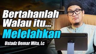 Download lagu Dunia Memang Melelahkan,Tapi Bukan Tempat Berputus Asa ~ Ustadz Oemar Mita, Lc Terbaru mp3