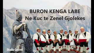 Buron Kënga Labe - Ne Kuc Te Zenel Gjolekes