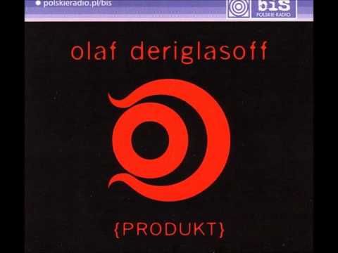 Olaf Deriglasoff - Produkt