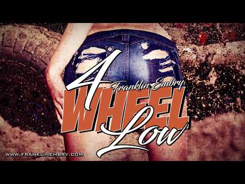 4 Wheel Low (Franklin Embry) New Country Rap Hick Hop 2018