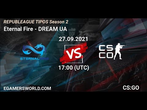 🔴 CANLI: Eternal Fire vs. DREAM UA | Bo3 | REPUBLEAGUE TIPOS Season 2