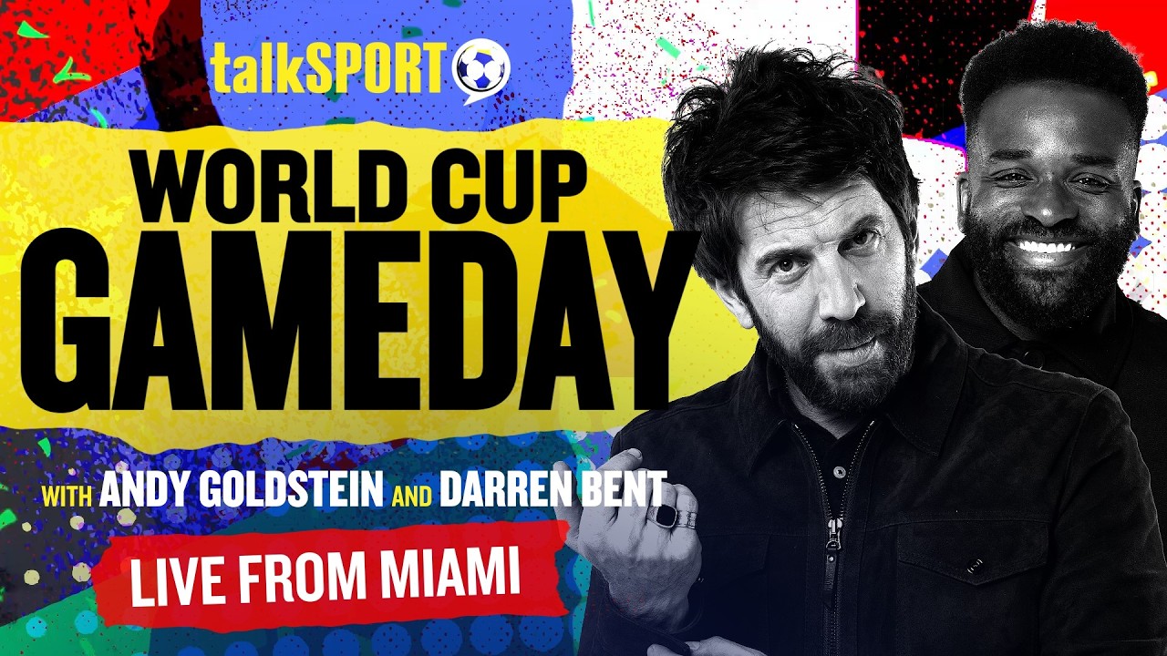 World Cup Gameday with Andy Goldstein & Darren Bent | 09-Jul-26