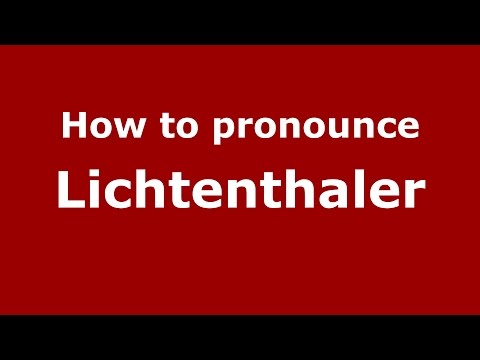 How to pronounce Lichtenthaler (Brazilian Portuguese/Brazil)  - PronounceNames.com