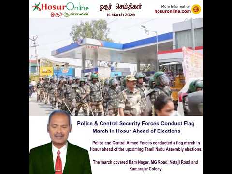 Police and Central Forces Conduct Flag March in Hosur Ahead of Elections