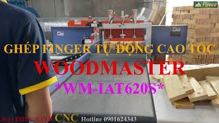 GHÉP MỘNG FINGER TỰ ĐỘNG TRUNG QUỐC WOODMASTER WM-IAT620S CÓ BẰNG MÁY GHÉP TỰ ĐỘNG ĐÀI LOAN?