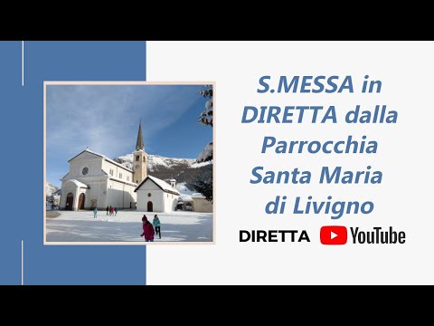 S.Messa in diretta dalla parrocchia Santa Maria Nascente di Livigno