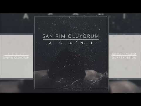 Agoni - Sanırım Ölüyorum (2017)